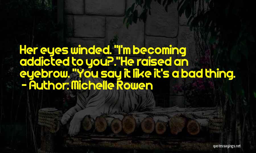 Michelle Rowen Quotes 660701