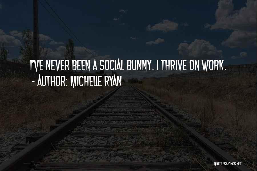 Michelle Ryan Quotes 310239