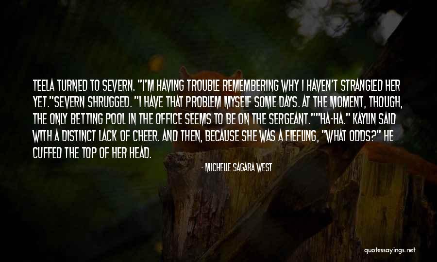 Michelle Sagara West Quotes 2258104 Michelle Sagara West Quotes 2258104