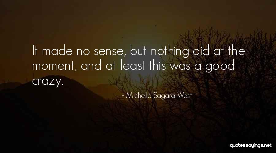 Michelle Sagara West Quotes 885064 Michelle Sagara West Quotes 885064