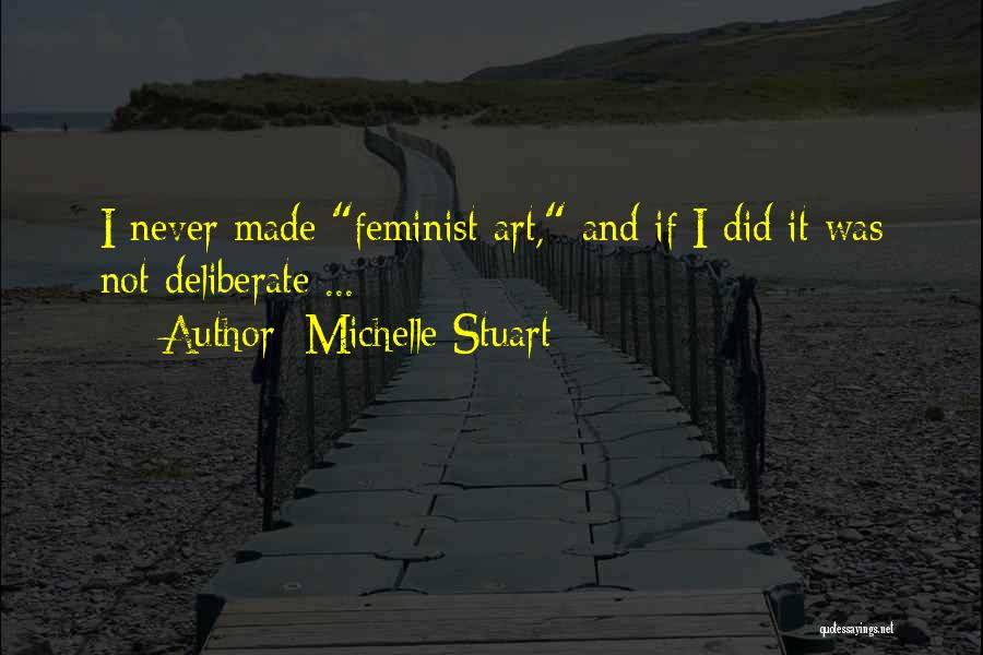 Michelle Stuart Quotes 1114438