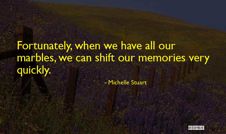 Michelle Stuart Quotes 336290 Michelle Stuart Quotes 336290