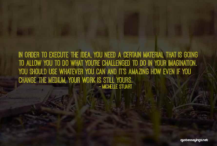 Michelle Stuart Quotes 821054