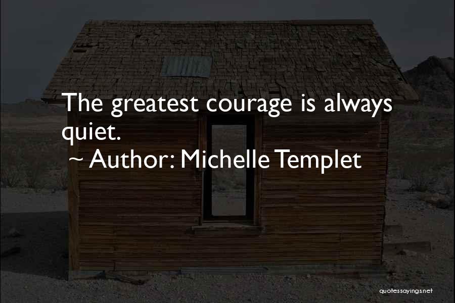 Michelle Templet Quotes 1756582