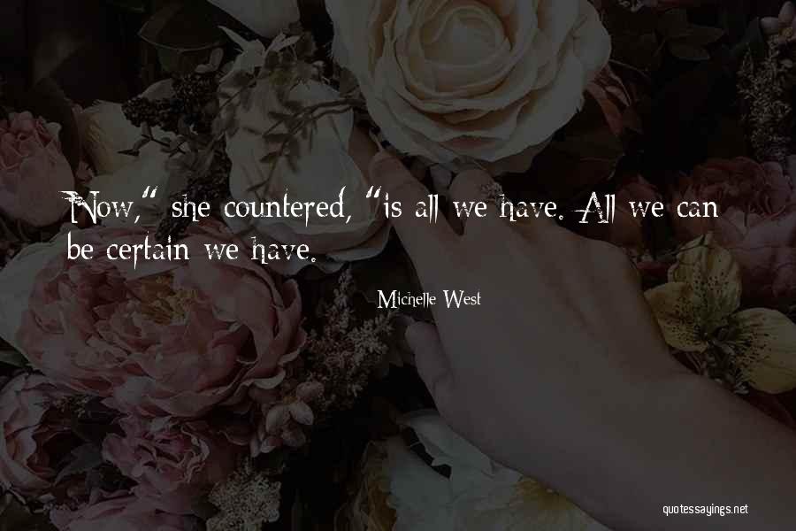 Michelle West Quotes 1956578 Michelle West Quotes 1956578
