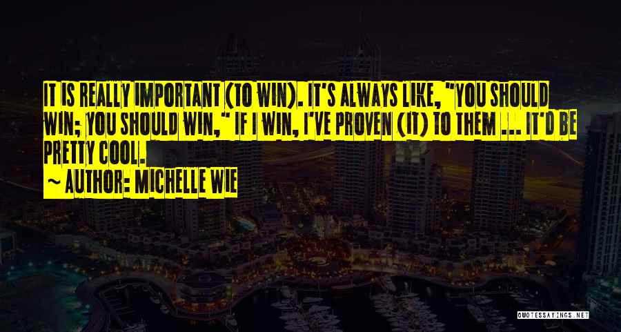 Michelle Wie Quotes 1565250
