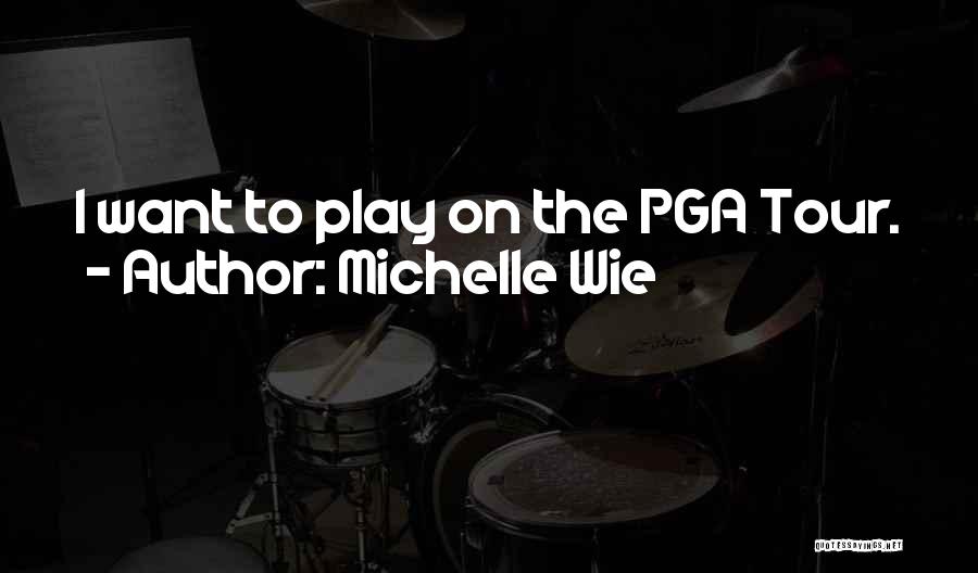 Michelle Wie Quotes 2185847