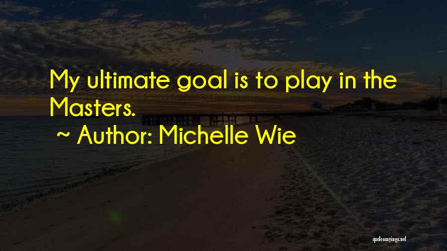 Michelle Wie Quotes 276066