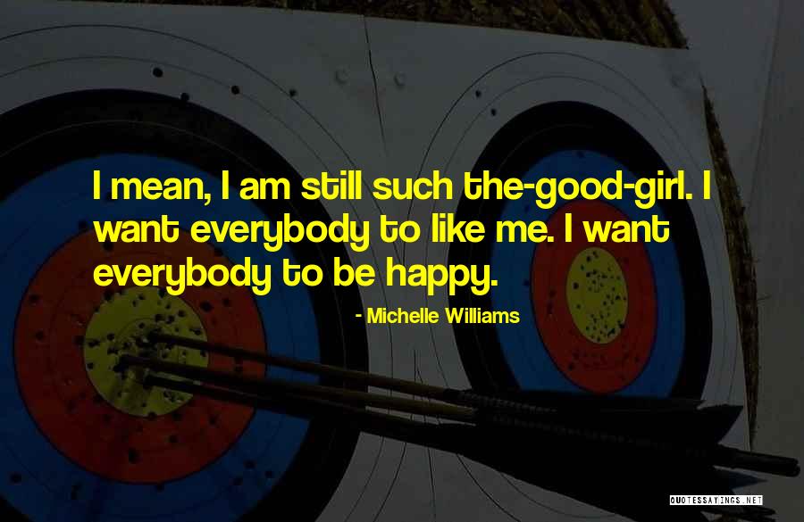 Michelle Williams Quotes 1938965 Michelle Williams Quotes 1938965