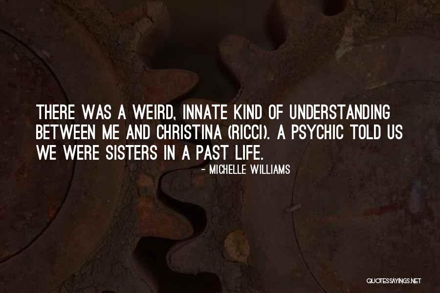Michelle Williams Quotes 738476 Michelle Williams Quotes 738476
