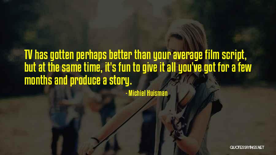 Michiel Huisman Quotes 690393 Michiel Huisman Quotes 690393