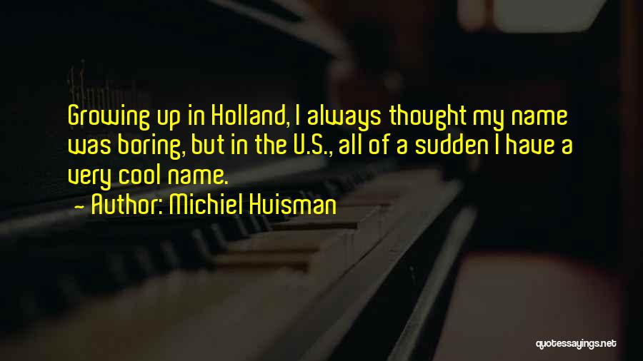 Michiel Huisman Quotes 778447