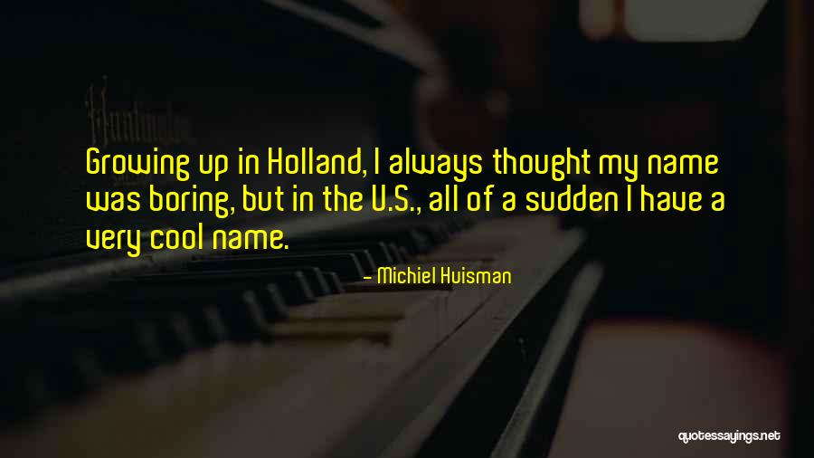 Michiel Huisman Quotes 778447 Michiel Huisman Quotes 778447