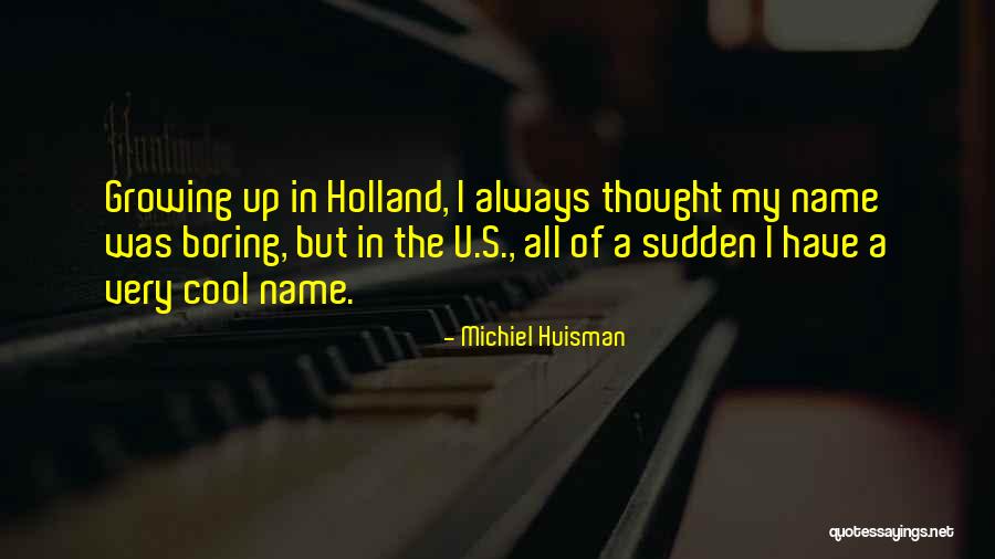 Michiel Huisman Quotes 778447