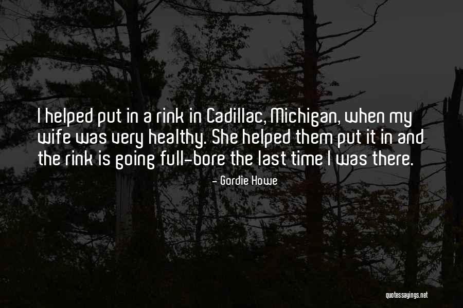 Michigan Quotes By Gordie Howe