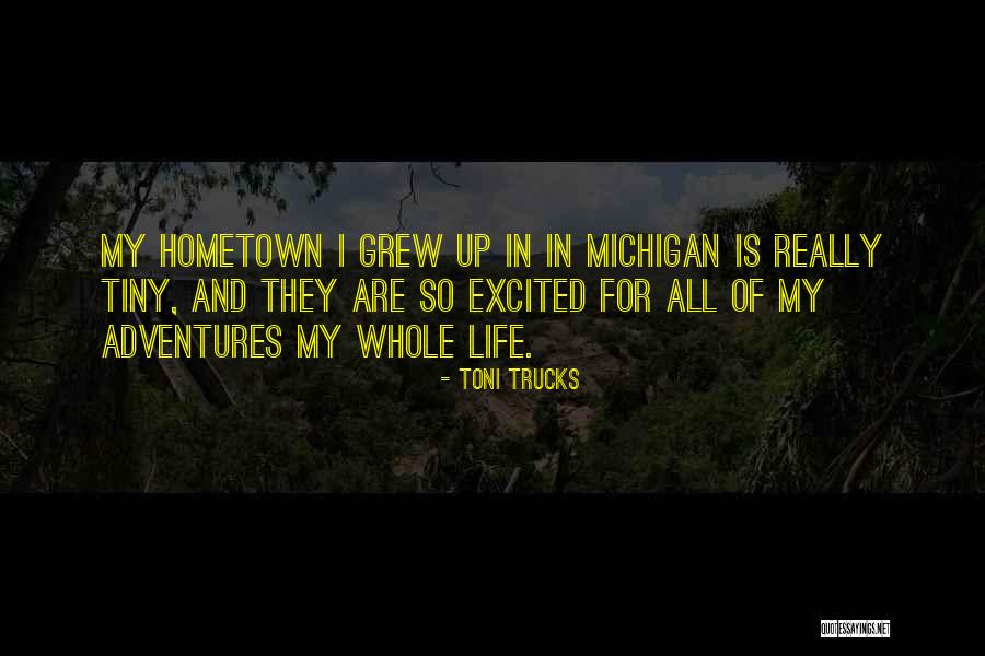 Michigan Quotes By Toni Trucks Michigan Quotes By Toni Trucks