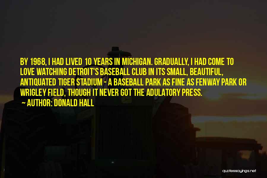 Michigan Stadium Quotes By Donald Hall