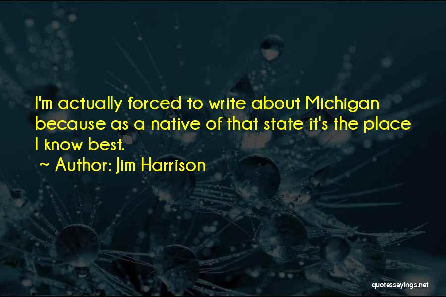 Michigan State Quotes By Jim Harrison