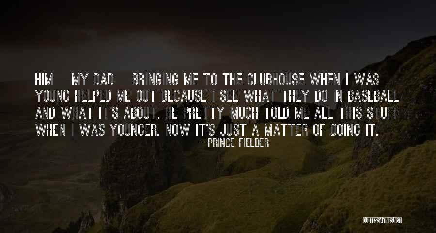 Michiko Idv Quotes By Prince Fielder Michiko Idv Quotes By Prince Fielder