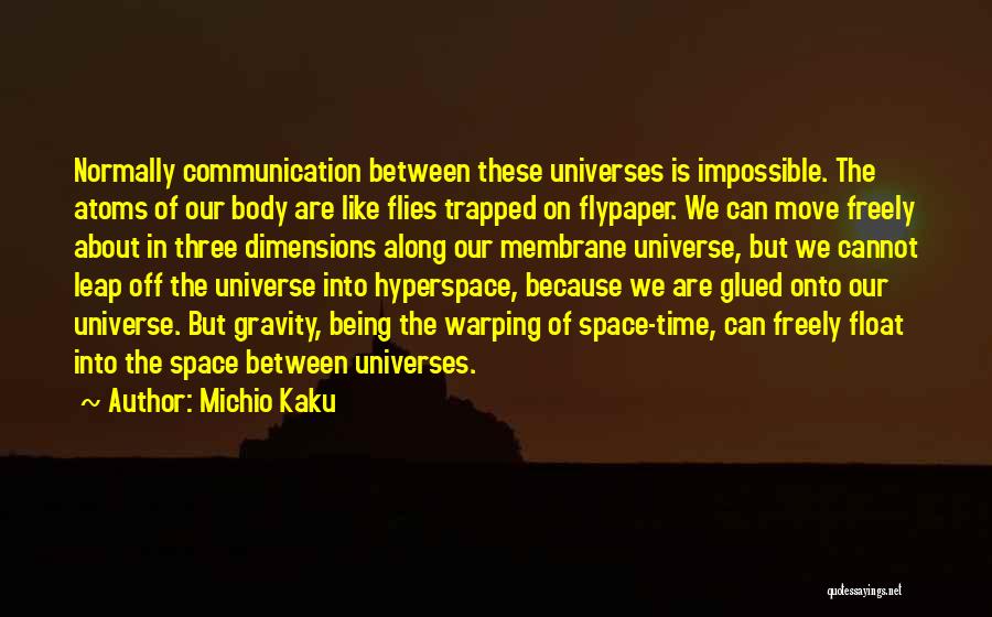 Michio Kaku Hyperspace Quotes By Michio Kaku