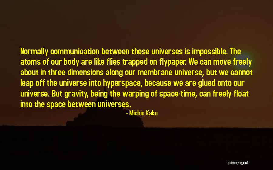 Michio Kaku Hyperspace Quotes By Michio Kaku