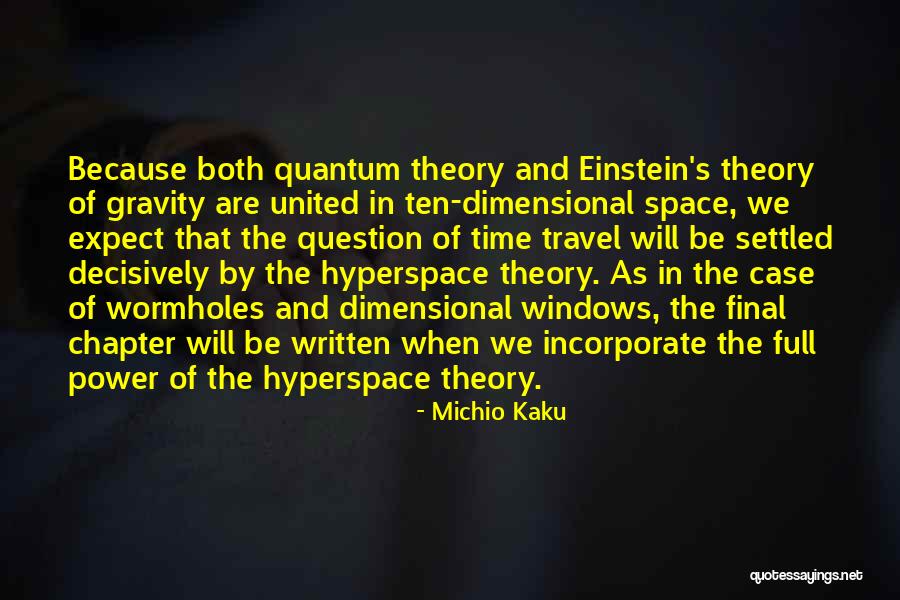 Michio Kaku Hyperspace Quotes By Michio Kaku