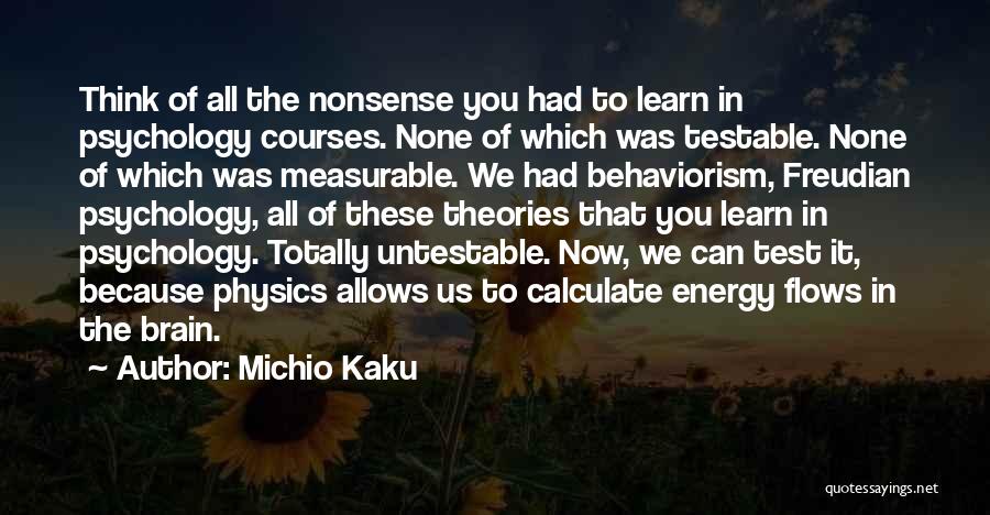 Michio Kaku Physics Quotes By Michio Kaku