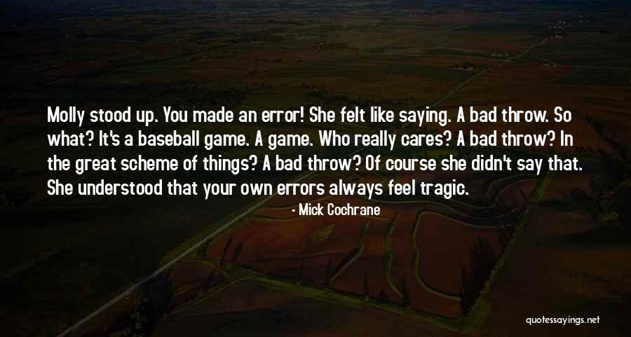 Mick Cochrane Quotes 661375