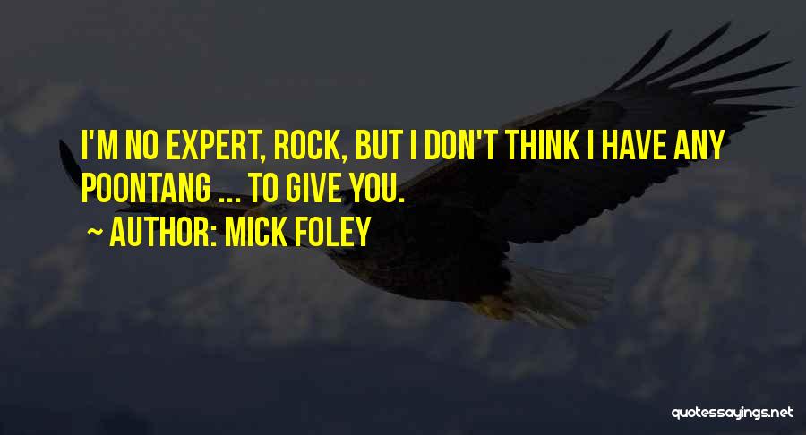 Mick Foley Funny Quotes By Mick Foley
