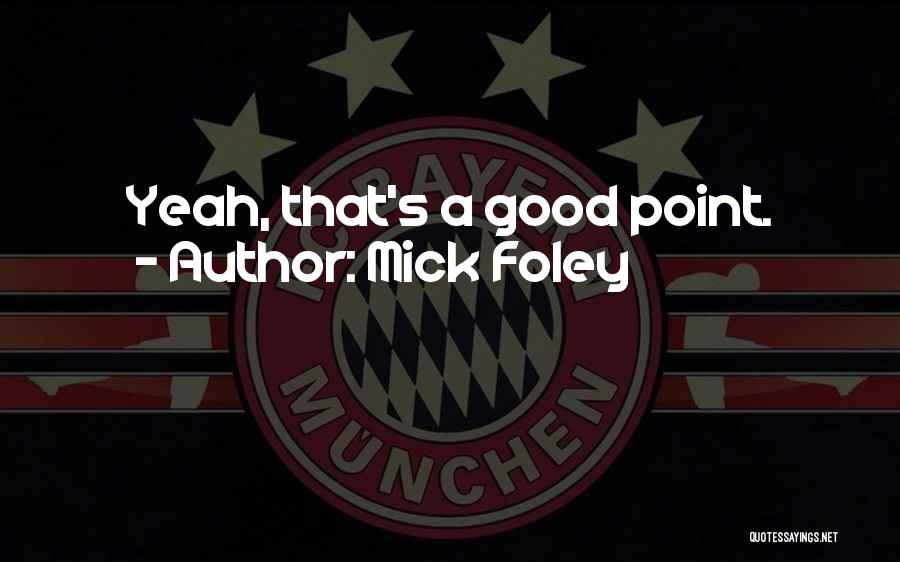 Mick Foley Quotes 1534686