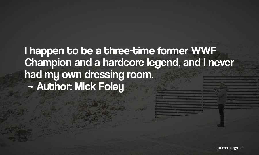 Mick Foley Quotes 188744