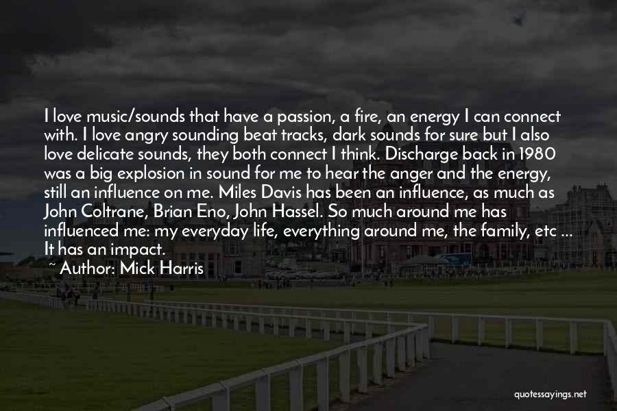 Mick Harris Quotes 109786