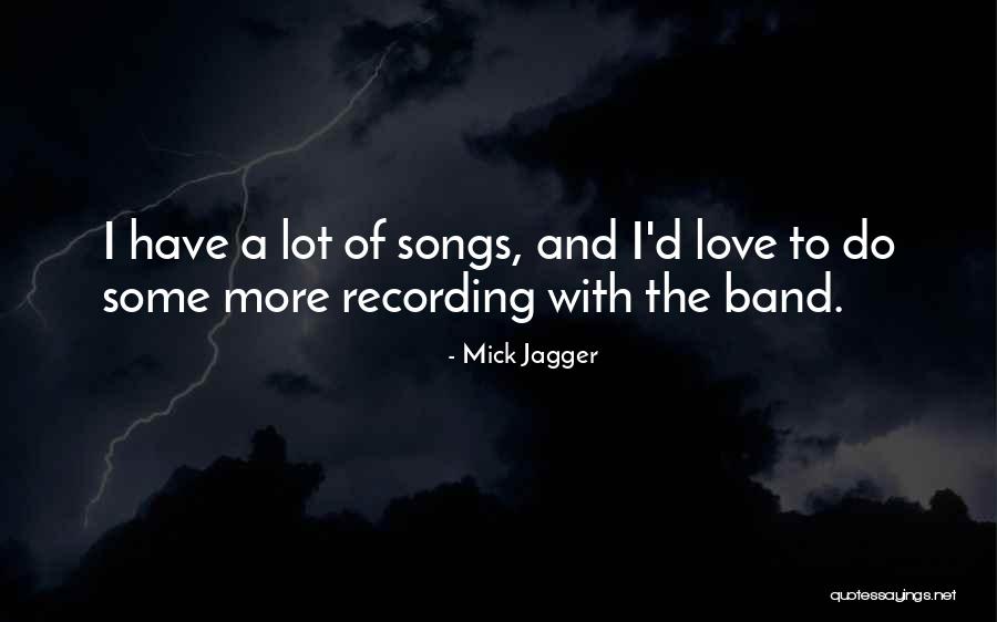 Mick Jagger Quotes 1558655 Mick Jagger Quotes 1558655
