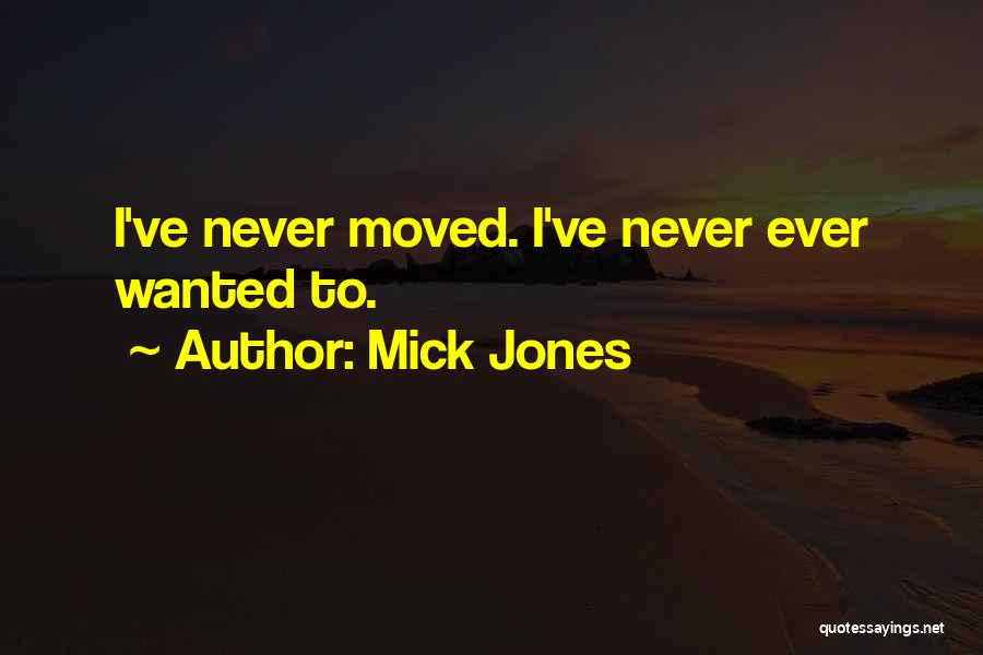 Mick Jones Quotes 716800