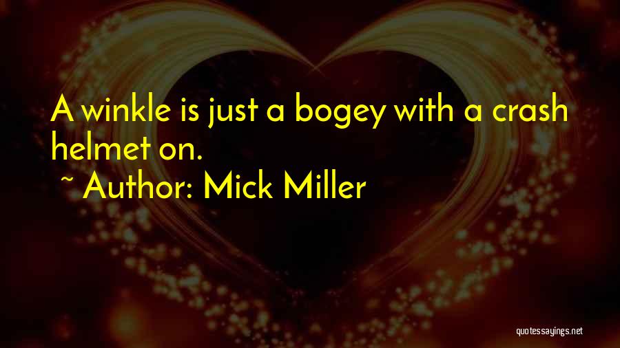 Mick Miller Quotes 1369092