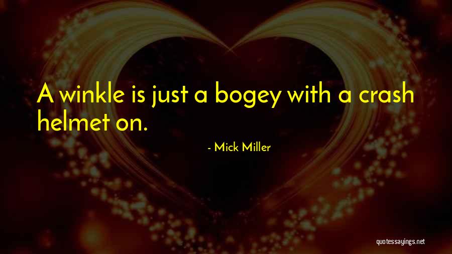 Mick Miller Quotes 1369092