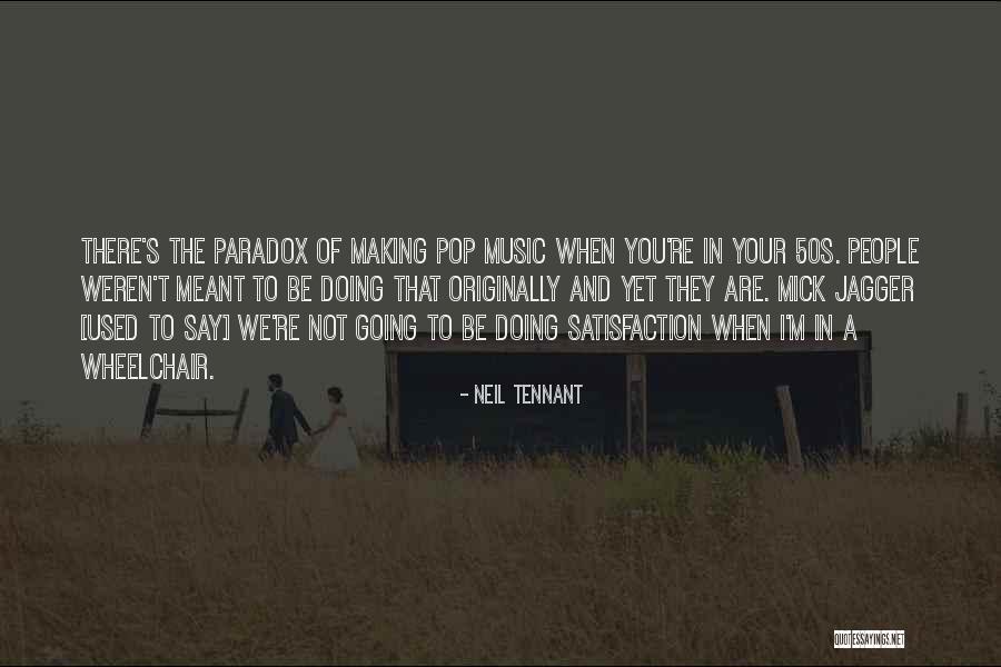 Mick Quotes By Neil Tennant Mick Quotes By Neil Tennant