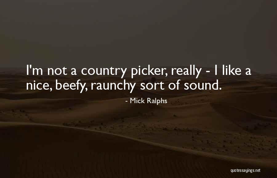 Mick Ralphs Quotes 2115945 Mick Ralphs Quotes 2115945