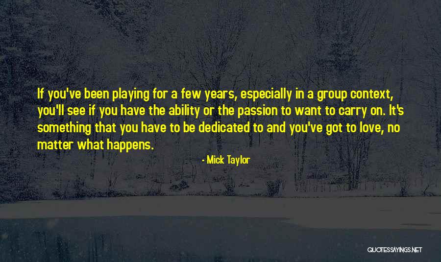 Mick Taylor Quotes 1183213