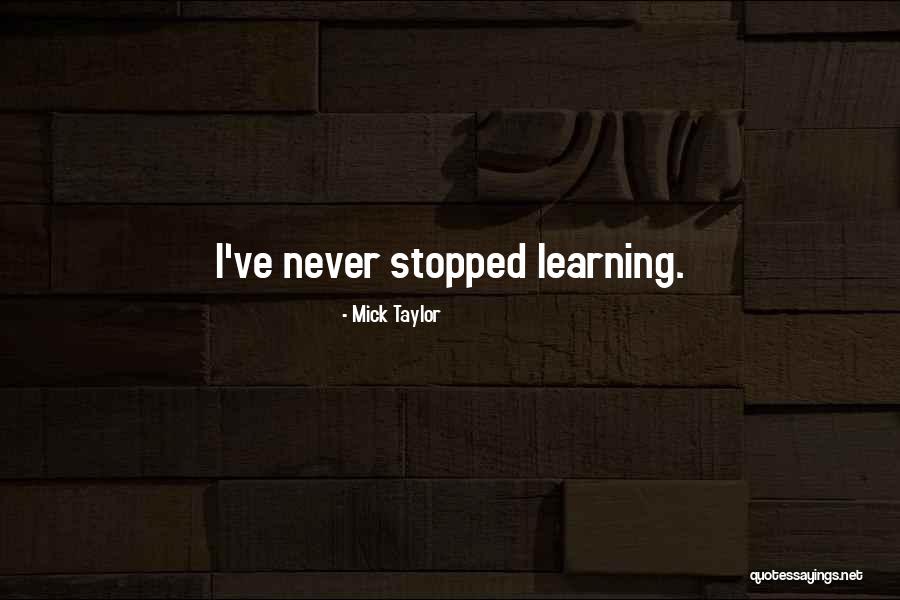 Mick Taylor Quotes 1287752 Mick Taylor Quotes 1287752