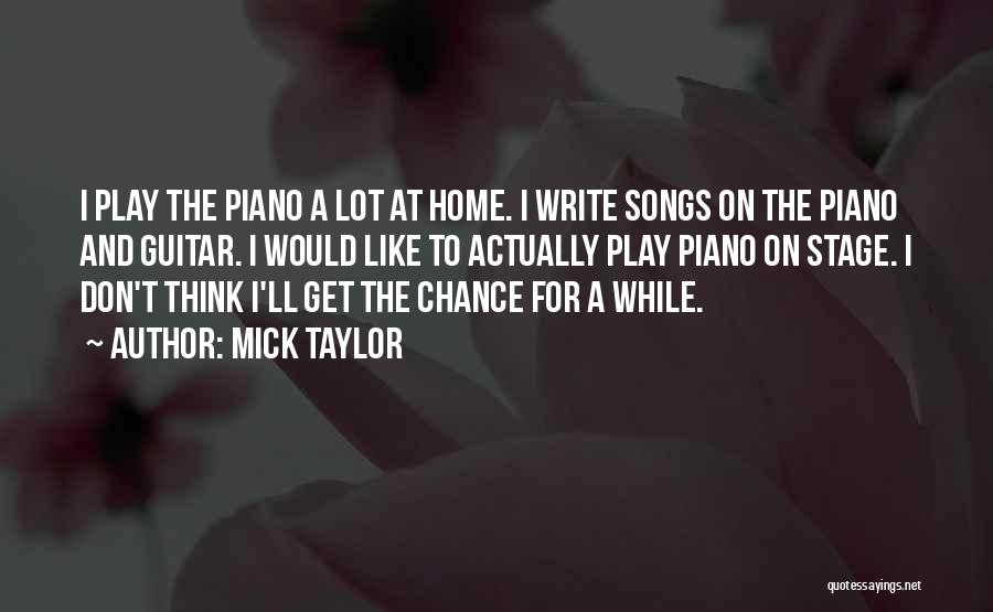 Mick Taylor Quotes 1865514