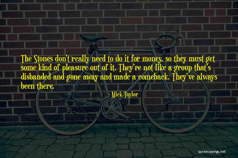 Mick Taylor Quotes 1957703 Mick Taylor Quotes 1957703