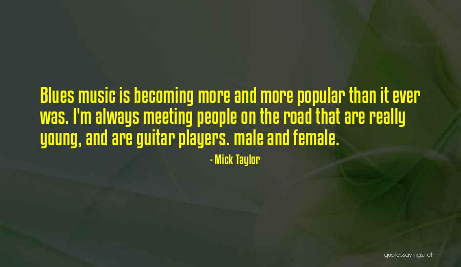 Mick Taylor Quotes 2195657