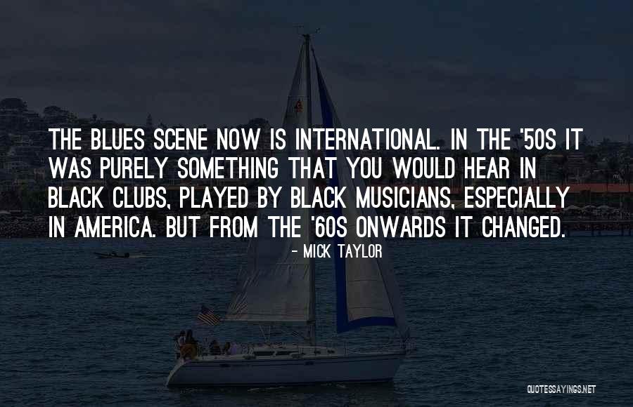 Mick Taylor Quotes 445666