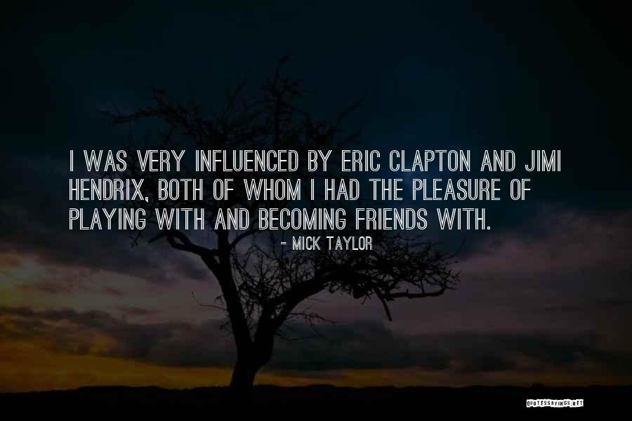 Mick Taylor Quotes 644790 Mick Taylor Quotes 644790