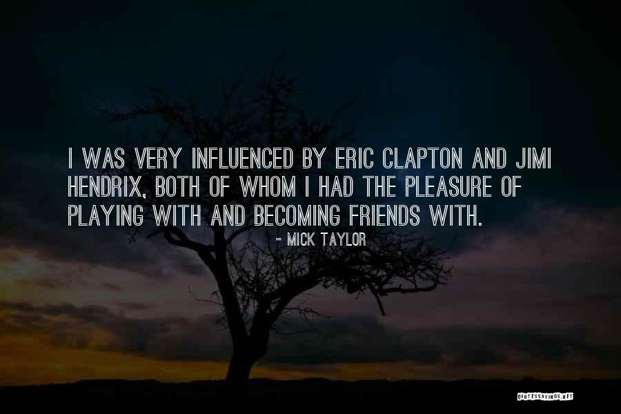 Mick Taylor Quotes 644790