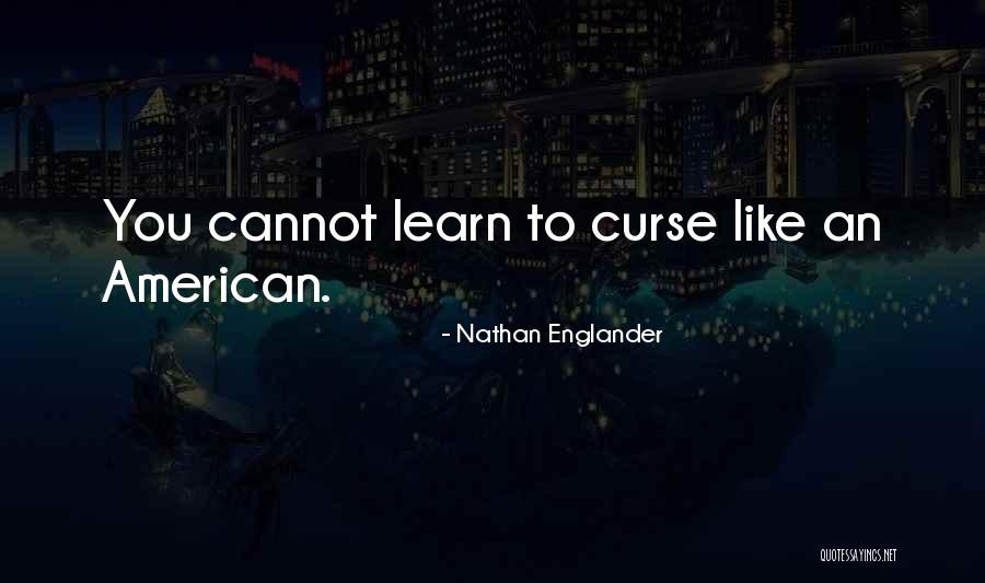 Mickenzie Barnes Quotes By Nathan Englander Mickenzie Barnes Quotes By Nathan Englander