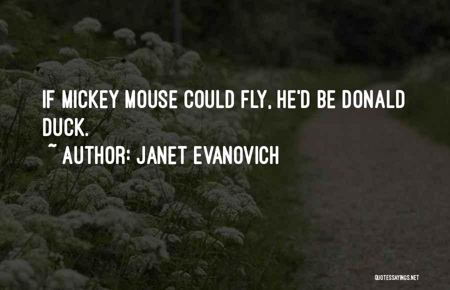 Mickey And Donald Quotes By Janet Evanovich