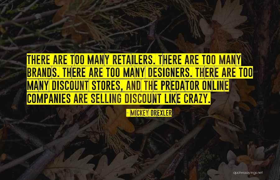 Mickey Drexler Quotes 1539230 Mickey Drexler Quotes 1539230