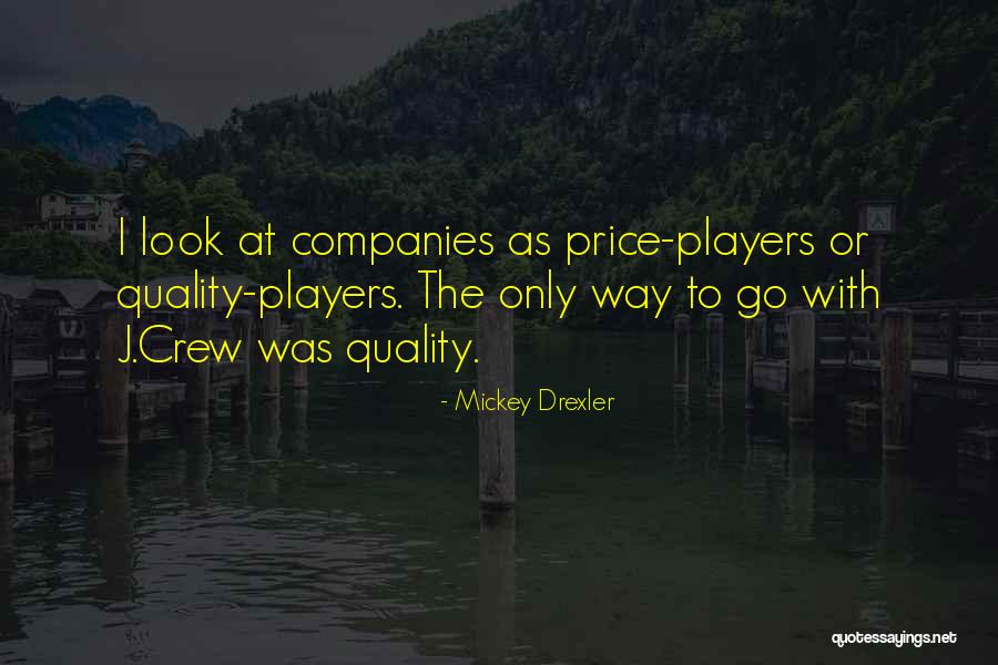 Mickey Drexler Quotes 2109976 Mickey Drexler Quotes 2109976